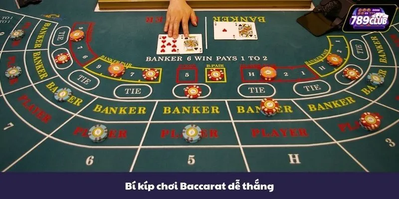 Bí kíp chơi Baccarat dễ thắng 