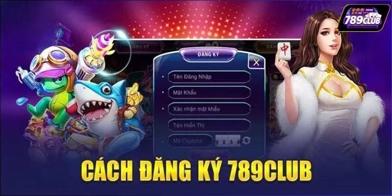 Cách đăng ký 789CLUB chuẩn