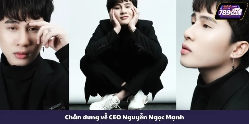 Chân dung về CEO Nguyễn Ngọc Mạnh