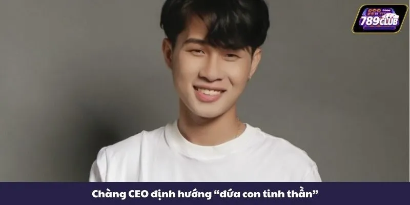 Chàng CEO định hướng “đứa con tinh thần”