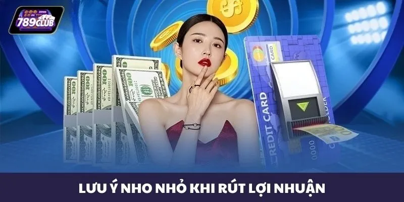 Lưu ý nho nhỏ khi rút lợi nhuận