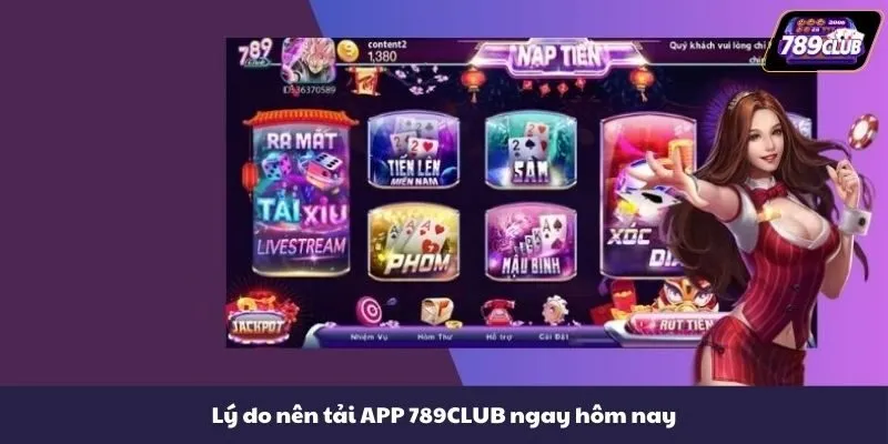 Lý do nên tải APP 789CLUB ngay hôm nay